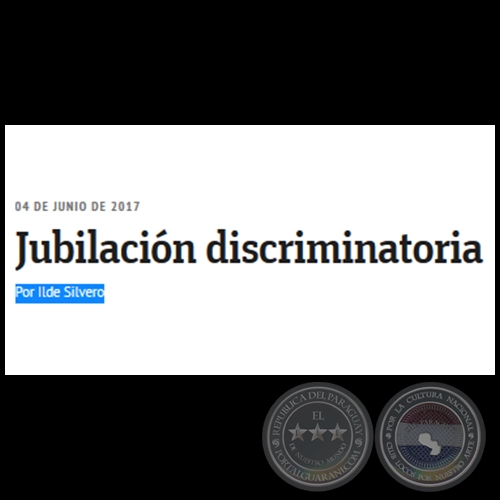 JUBILACIÓN DISCRIMINATORIA - Por ILDE SILVERO - Domingo, 04 de Junio de 2017